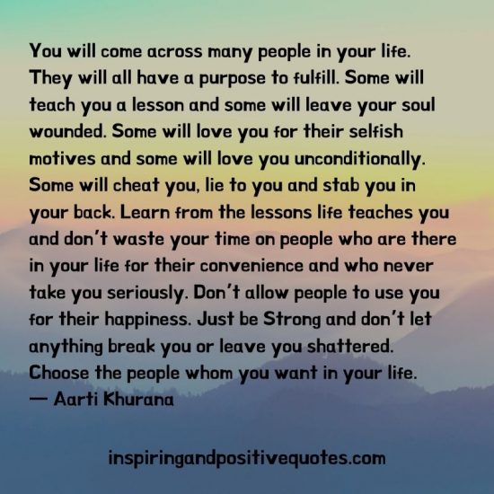 You will come across many people in your life. They will all have a ...