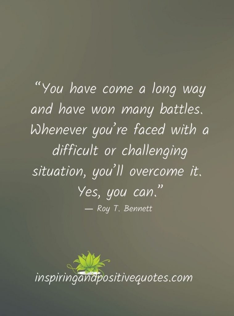 You have come a long way and have won many battles. - Inspiring And ...