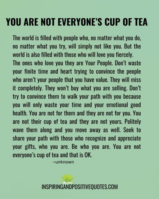 You Are Not Everyone’s Cup Of Tea – Inspiring And Positive Quotes