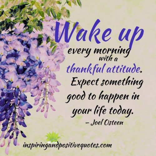 Wake up every morning with a thankful attitude. - Inspiring And ...