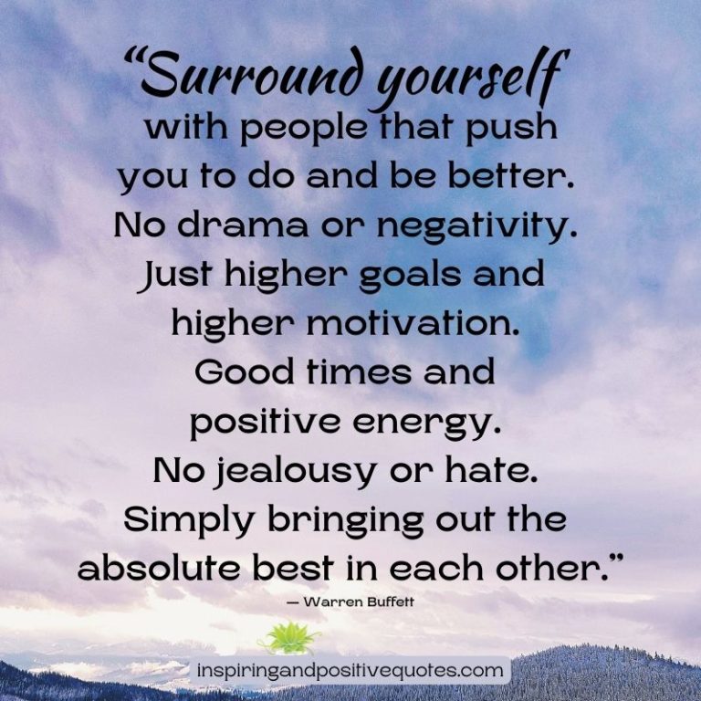 Surround yourself with people that push you to do and be better ...