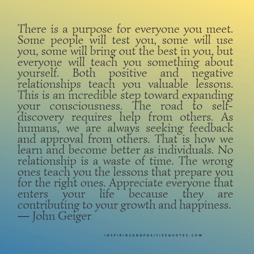 There is a purpose for everyone you meet. - Inspiring And Positive Quotes
