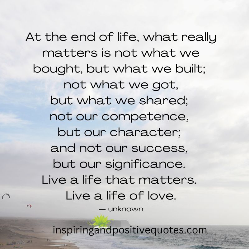 At the end of life, what really matters is not what we bought, but what ...